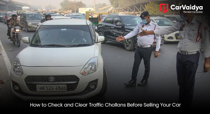  How to Check and Clear Traffic Challans Before Selling Your Car