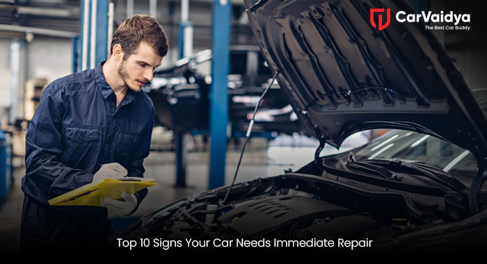 Top 10 Signs Your Car Needs Immediate Repair