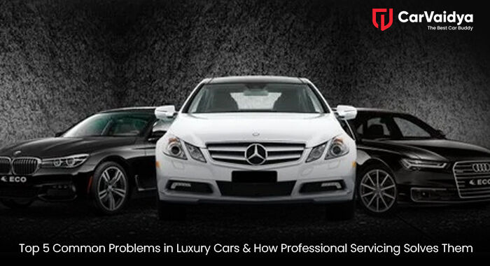 Top 5 Common Problems in Luxury Cars & How Professional Servicing Solves Them