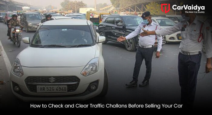  How to Check and Clear Traffic Challans Before Selling Your Car