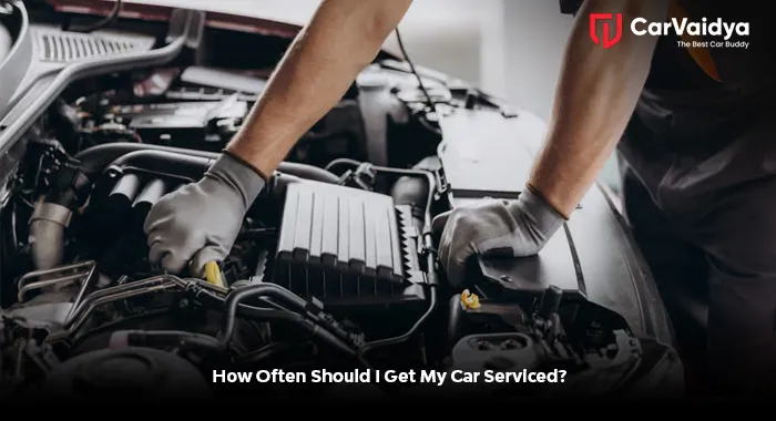 How Often Should I Get My Car Serviced?
