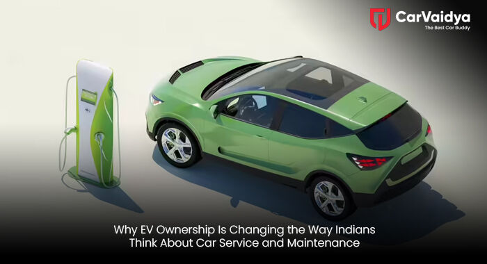 Why EV Ownership Is Changing the Way Indians Think About Car Service and Maintenance
