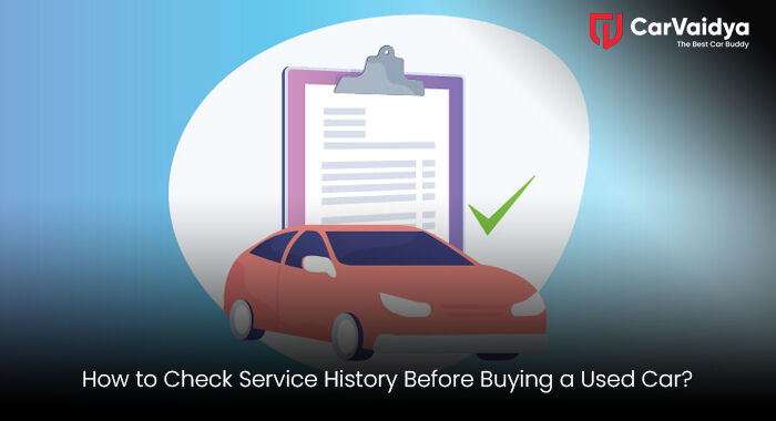 How to Check Service History Before Buying a Used Car?