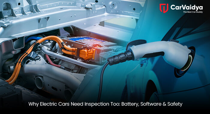 Why Electric Cars Need Inspection Too: Battery, Software & Safety Checks Explained