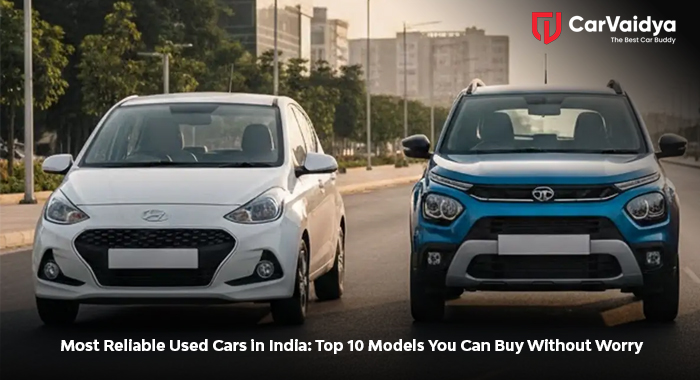 Most Reliable Used Cars in India: Top 10 Models You Can Buy Without Worry