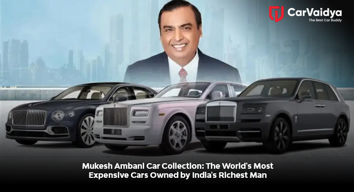 Mukesh Ambani Car Collection: The World's Most Expensive Cars Owned by India's Richest Man