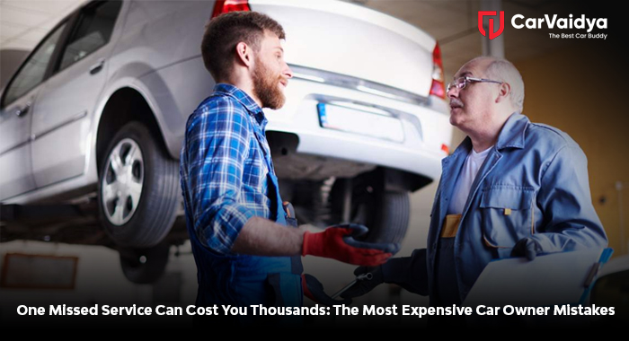 One Missed Service Can Cost You Thousands: The Most Expensive Car Owner Mistakes