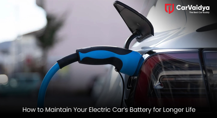 How to Maintain Your Electric Car’s Battery for Longer Life