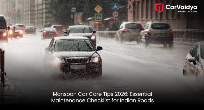 Monsoon Car Care Tips 2026: Essential Maintenance Checklist for Indian Roads