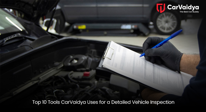 Top 10 Tools CarVaidya Uses for a Detailed Vehicle Inspection