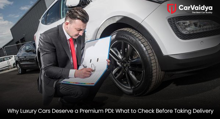 Why Luxury Cars Deserve a Premium PDI: What to Check Before Taking Delivery