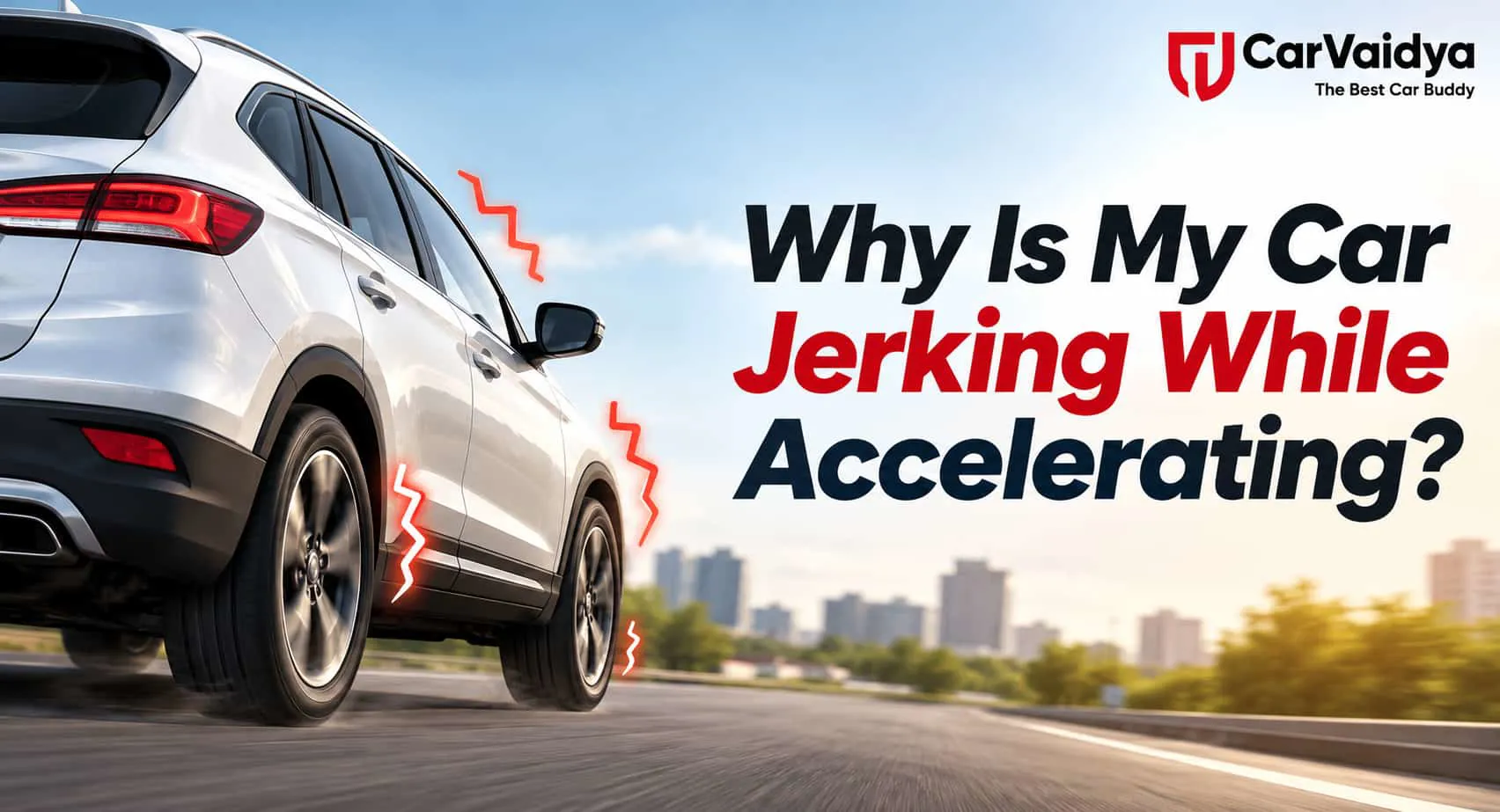 Why Is My Car Jerking While Accelerating?