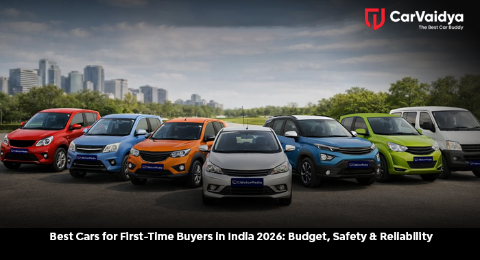 Best Cars for First-Time Buyers in India 2026: Budget, Safety & Reliability