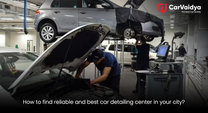 How to find the best car detailing center in your city?