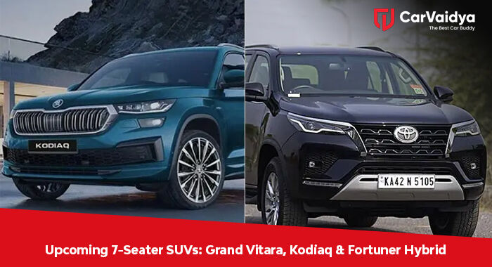 Upcoming 7-Seater SUVs: Grand Vitara, Kodiaq & Fortuner Hybrid