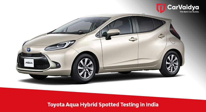 Toyota Aqua Hybrid Spotted Testing in India