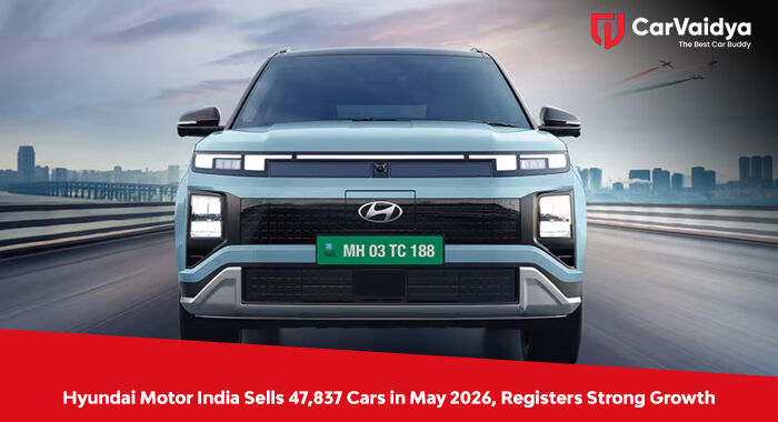 Hyundai Motor India Sells 47,837 Cars in May 2026, Registers Strong Growth 