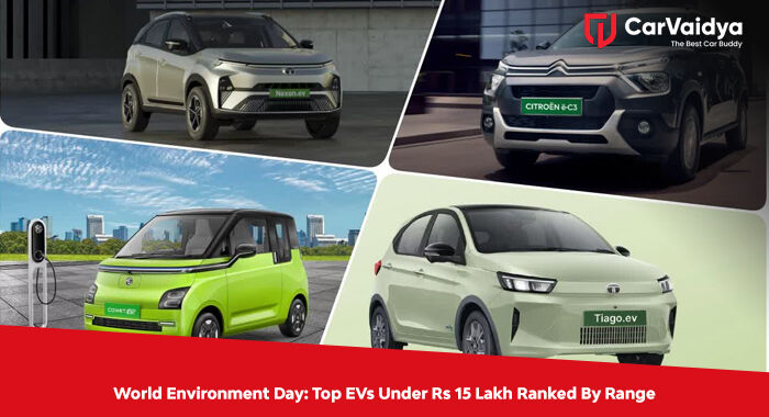 World Environment Day: Top EVs Under Rs 15 Lakh Ranked By Range