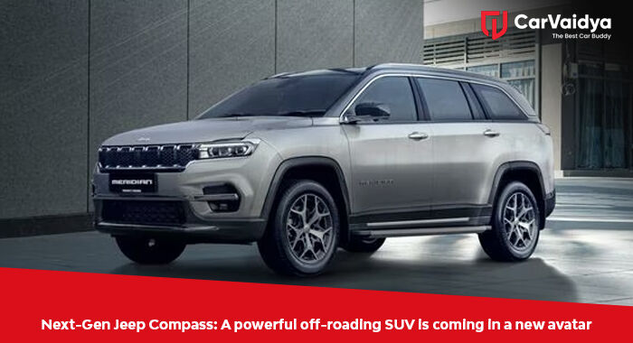 Next-Gen Jeep Compass: A powerful off-roading SUV is coming in a new avatar
