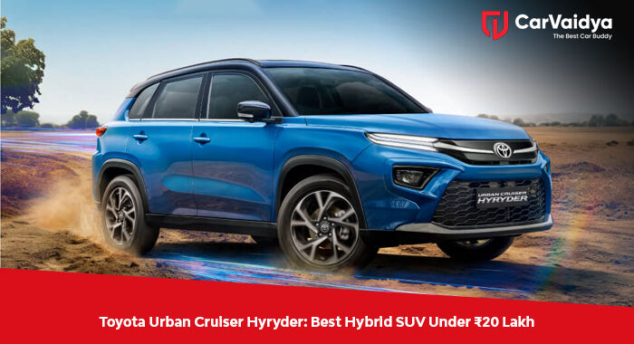 Toyota Urban Cruiser Hyryder: Best Hybrid SUV Under ₹20 Lakh
