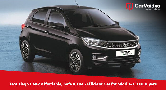 Tata Tiago CNG: Affordable, Safe & Fuel-Efficient Car for Middle-Class Buyers