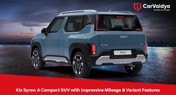 Kia Syros: A Compact SUV with Impressive Mileage & Variant Features