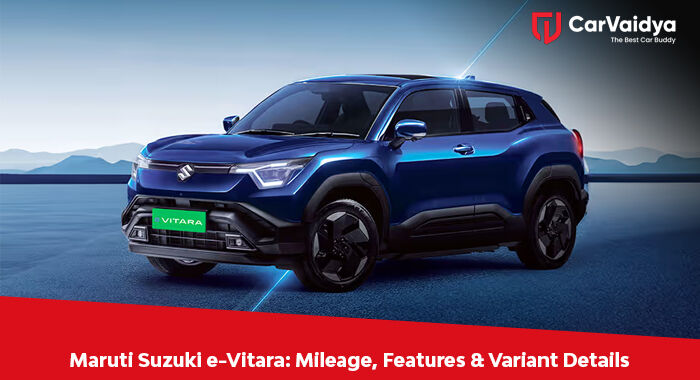 Maruti Suzuki e-Vitara: Mileage, Features & Variant Details