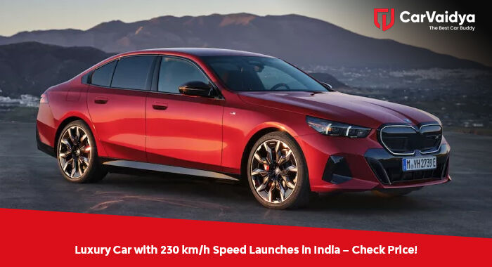 Luxury Car with 230 km/h Speed Launches in India – Check Price