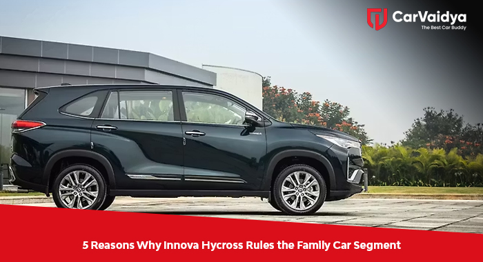 5 Reasons Why Innova Hycross Rules the Family Car Segment