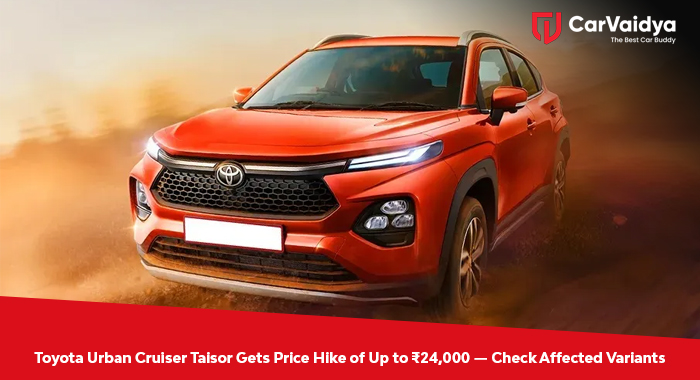 Toyota Urban Cruiser Taisor Gets Price Hike of Up to ₹24,000 — Check Affected Variants