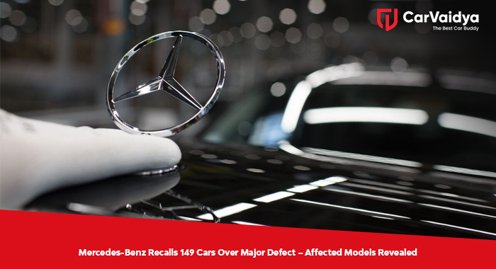 Mercedes-Benz Recalls 149 Cars Over Major Defect – Affected Models Revealed