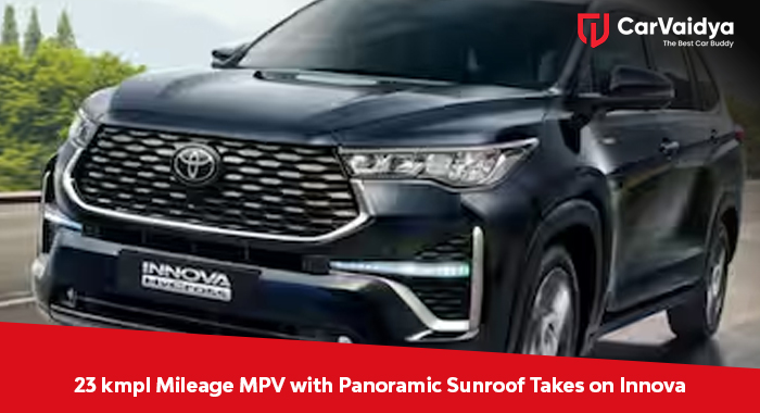 23 kmpl Mileage MPV with Panoramic Sunroof Takes on Innova