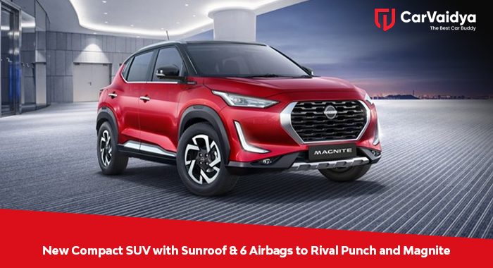 New Compact SUV with Sunroof & 6 Airbags to Rival Punch and Magnite
