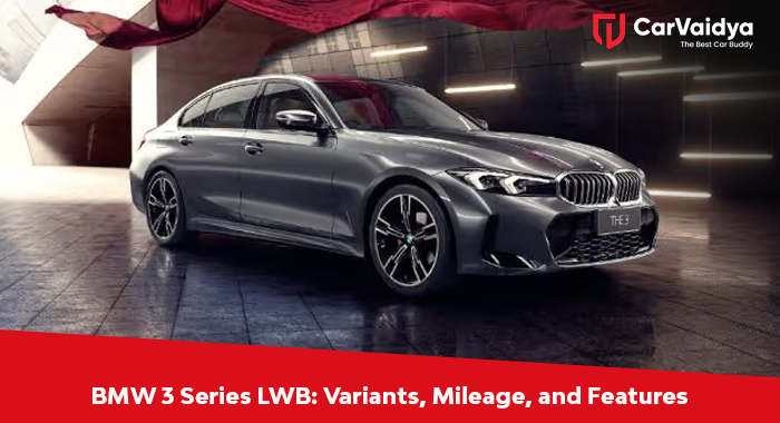 BMW 3 Series LWB: Variants, Mileage, and Features