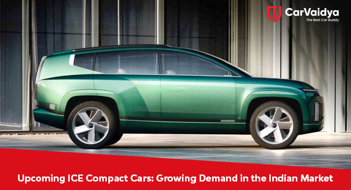Upcoming ICE Compact Cars: Growing Demand in the Indian Market