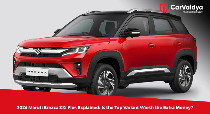 2026 Maruti Brezza ZXi Plus Explained: Is the Top Variant Worth the Extra Money?