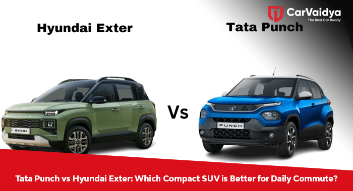 Tata Punch vs Hyundai Exter: Which Compact SUV is Better for Daily Commute?
