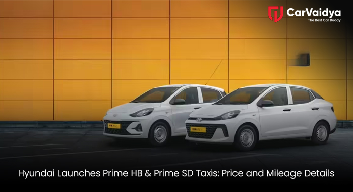 Hyundai Launches Prime HB & Prime SD Taxis: Price and Mileage Details