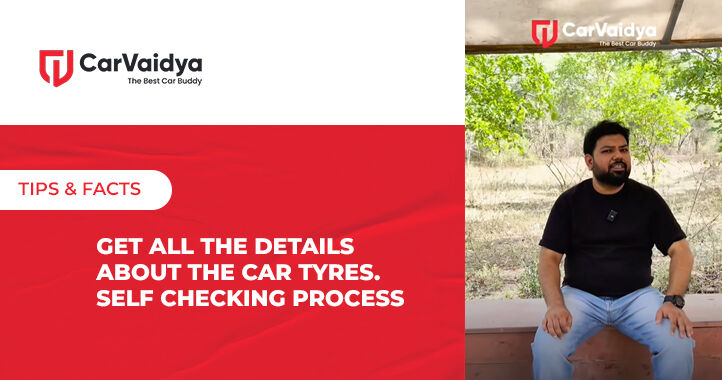 Get all the details about the car tyres. Self Checking Process.