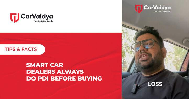 Smart Car Dealers Always Do PDI Before Buying